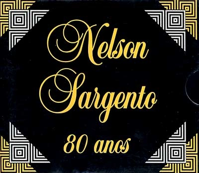NELSON SARGENTO / ネルソン・サルジェント / 80 ANOS