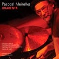 PASCOAL MEIRELLES / パスコアル・メイレレス / QUARENTA
