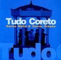 CARLOS MALTA / カルロス・マルタ / TUDO CORETO