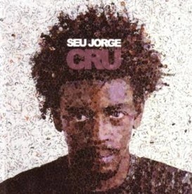 SEU JORGE / セウ・ジョルジ / CRU