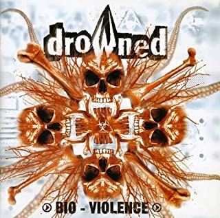 DROWNED / BIO-VIOLENCE