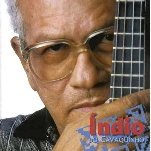 INDIO DO CAVAQUINHO / INDIO DO CAVAQUINHO