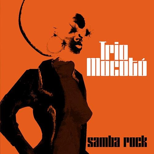 TRIO MOCOTO / トリオ・モコトー / SAMBA ROCK