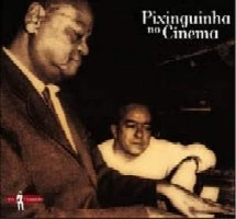 V.A. (PIXINGUINHA) / PIXINGUINHA NO CINEMA
