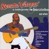 RENATO VARGAS / ヘナート・ヴァルガス / INTERPRETE DO BARZINHO