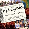 GRUPO REVELACAO / グルーポ・ヘヴェラサォン / AO VIVO NA PALMA DA MAO