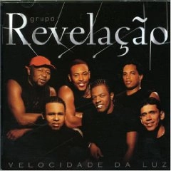 GRUPO REVELACAO / グルーポ・ヘヴェラサォン / VELOCIDADE DA LUZ