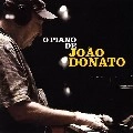 JOAO DONATO / ジョアン・ドナート / O PIANO DE JOAO DONATO / O PIANO DE JOAO DONA