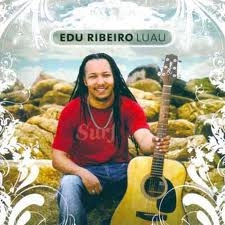 EDU RIBEIRO / エドゥ・ヒベイロ / LUAU