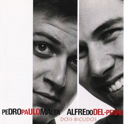 ALFREDO DEL PENHO & PEDRO PAULO MALTA / アルフレッド・デル・ペーニョ & ペドロ・パウロ・マルタ / DOIS BICUDOS