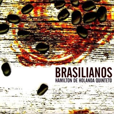HAMILTON DE HOLANDA / アミルトン・ヂ・オランダ / BRASILIANOS
