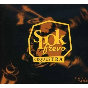 SPOKFREVO ORQUESTRA / スポッキフレーヴォ・オルケストラ / PASSO DE ANJO - U.S.A