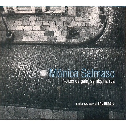 MONICA SALMASO / モニカ・サルマーゾ / NOITES DE GALA,SAMBA NA RUA