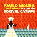 PAULO MOURA / パウロ・モウラ / PAULO MOURA E OCILADOCE O SOM DE DORIVAL