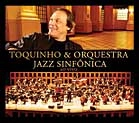 TOQUINHO / トッキーニョ / TOQUINHO & ORQUESTRA JAZZ SINFONICA