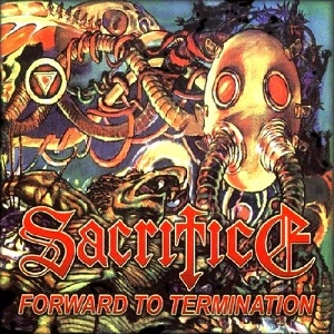 SACRIFICE / サクリファイス / FORWARD TO TERMINATION