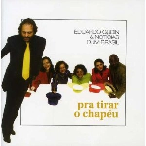 EDUARDO GUDIN / エドゥアルド・グヂン / PRA TIRAR O CHAPEU