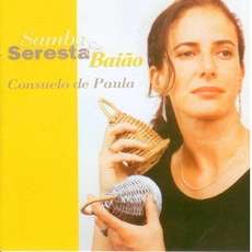 CONSUELO DE PAULA / コンスエロ・ヂ・パウラ / SAMBA, SERESTA & BAIAO / SAMBA SERESTA & BAIAO