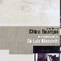 ZE LUIZ MAZZIOTTI / ゼー・ルイス・マジオッチ / CANCOES DE CHICO BUARQUE