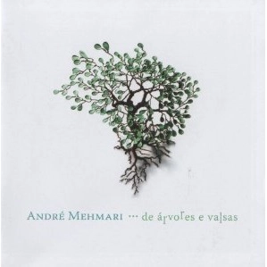 ANDRE MEHMARI / アンドレ・メマーリ / ...DE ARVORES E VALSAS / DE ARVORES DE VALSAS