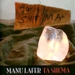 MANU LAFER / マヌ・ラフェール / TA SHEMA