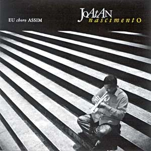 JOATAN NASCIMENTO / ジョアタン・ナシメント / EU CHORO ASSIM