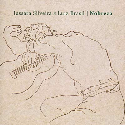 JUSSARA SILVEIRA E LUIZ BRASIL / ジュサーラ・シルヴェイラ・イ・ルイス・ブラジル / NOBREZA