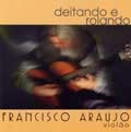 FRANCISCO ARAUJO / DEITANDO E ROLANDO