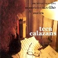 TECA CALAZANS / テカ・カラザンス / IMPRESSOES SOBRE MAURICIO CARRILHO & MEIRA