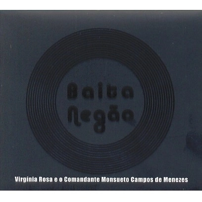 VIRGINIA ROSA / ヴィルジニア・ホーザ / BAITA NEGAO - COMANDANTE MONSUETO