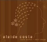 ALAIDE COSTA / アライヂ・コスタ / CANTA MILTON NASCIMENTO - AMOR AMIGO