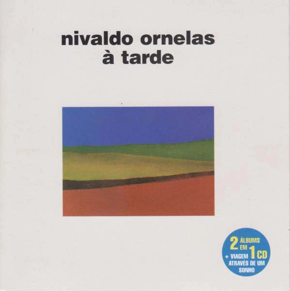 NIVALDO ORNELAS / ニヴァルド・オルネイラス / NIVALDO ORNELAS A TARDE
