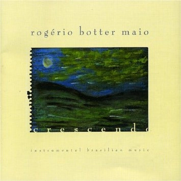 ROGERIO BOTTER MAIO / ホジェリオ・ボッテル・マイオ / CRESCENDO