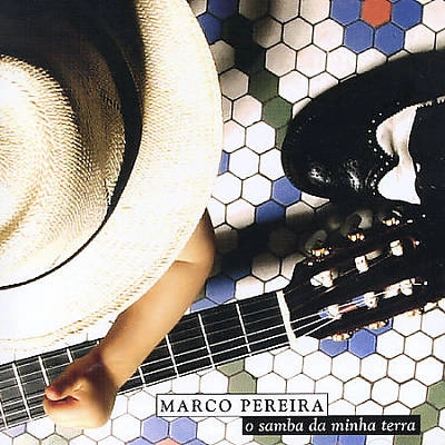 MARCO PEREIRA / マルコ・ペレイラ / O SAMBA DA MINHA TERRA