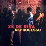 ZE DE RIBA / REPROCESSO