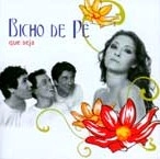 BANDA BICHO DE PE / バンダ・ビーショ・ヂ・ペ / QUE SEJA