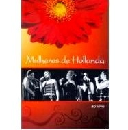 MULHERES DE HOLLANDA / ムリェーレス・ヂ・オランダ / MULHERES DE HOLLANDA AO VIVO