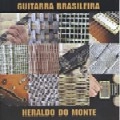 HERALDO DO MONTE / エラルド・ド・モンチ / GUITARRA BRASILEIRA