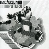 NACAO ZUMBI / ナサォン・ズンビ / FUTURA