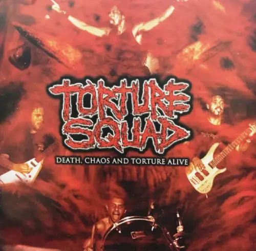TORTURE SQUAD / DEATH CHAOS AND TORTURE ALIVE