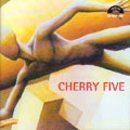 CHERRY FIVE / チェリー・ファイヴ / CHERRY FIVE
