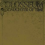 COLOSSEUM (JAZZ/PROG: UK) / コロシアム / DAUGHTER OF TIME