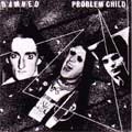 DAMNED / PROBLEM CHILD:YOU MAKE MY MONEY