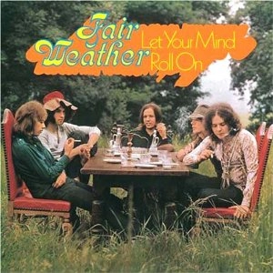 FAIR WEATHER / フェア・ウェザー / LET YOUR MIND ROLL ON