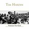 TIM HARDIN / ティム・ハーディン / THROUGH THE YEARS