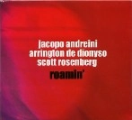 JACOPO ANDREINI/ARRINGTON DE DIONYSO/SCOTT ROSENBERG / ROAMIN'