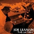 JOE LEAMAN / ジョー・リーマン / TRULY GOT FISHIN'