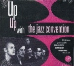 JAZZ CONVENTION  / UP WITH THE JAZZ CONVENTION