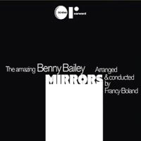BENNY BAILEY / ベニー・ベイリー / MIRRORS