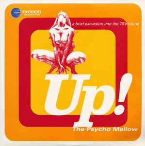 UP! THE PSYCHO MELLOW / UP! THE PSYCHO MELLOW